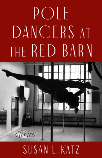 Pole Dancers At The Red Barn By Katz, Susan L.