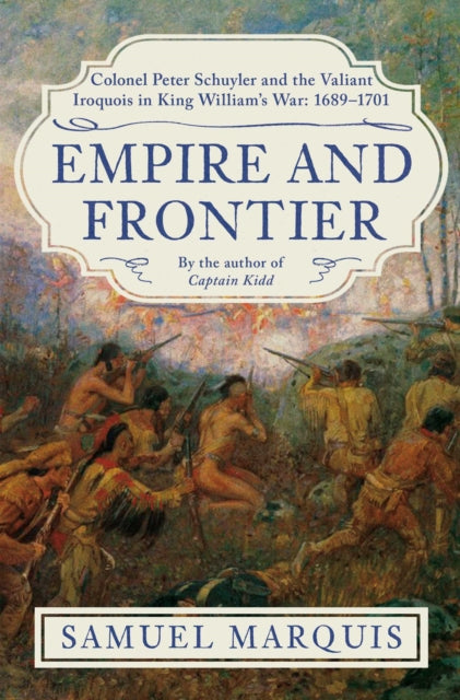 Empire & Frontier By Marquis, Samuel