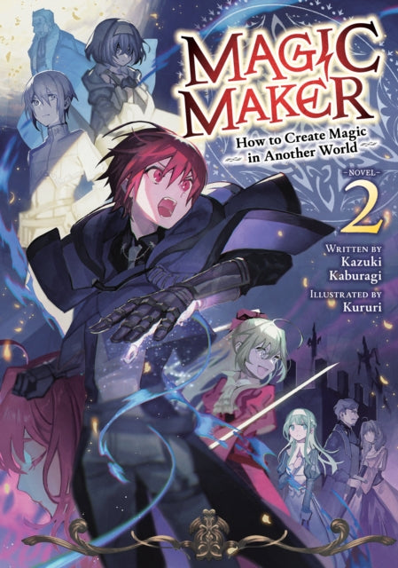 Magic Maker How To Create Magic In Anoth By Kaburagi, Kazuki