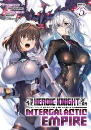 Im The Heroic Knight Of An Intergalactic By Mishima, Yomu