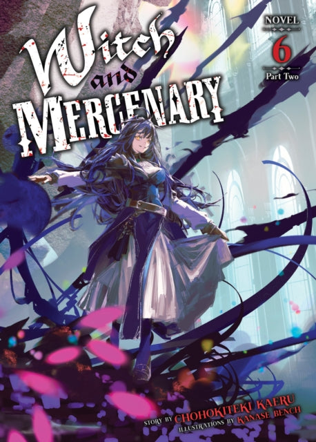 Witch & Mercenary Light Novel Vol 6 Part By Kaeru, Chohokiteki
