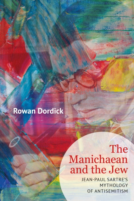 The Manichaean And The Jew : Jean-paul S