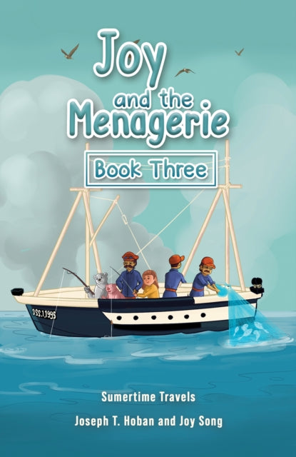 Joy & The Menagerie Book Three By Hoban, Joseph T.