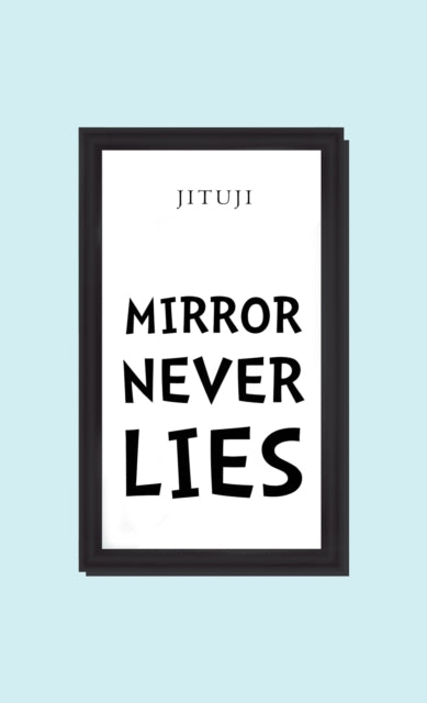 Mirror Never Lies By , Jituji