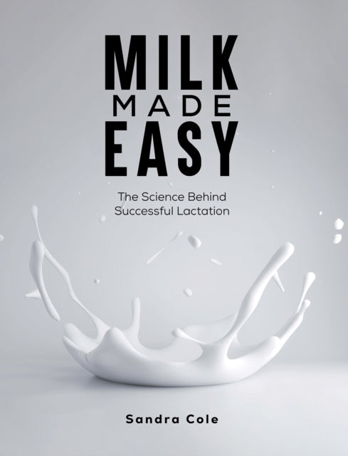 Milk Made Easy By Cole, Sandra