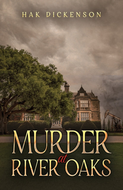 Murder At River Oaks By Dickenson, Hak