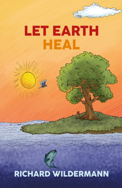 Let Earth Heal By Wildermann, Richard