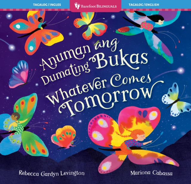 Whatever Comes Tomorrow Bilingual Tagalo By Gardyn Levington, Re