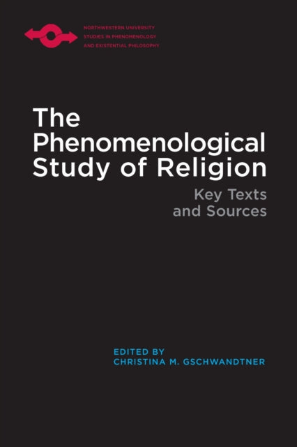 Phenomenological Study Of Religion By Gschwandtner, Christ