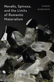 Novalis Spinoza & The Limits Of Romantic By Biareishyk, Siarhei