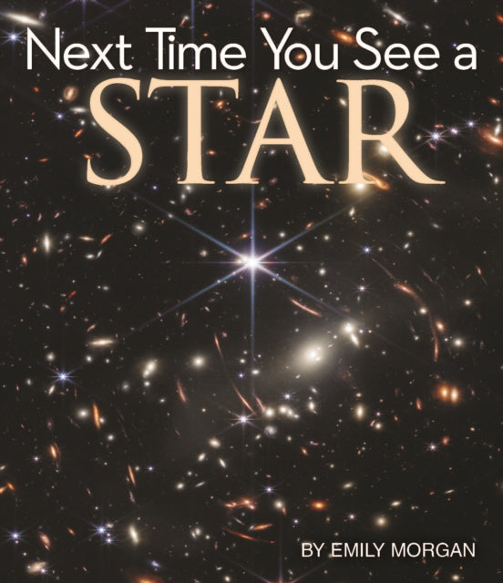 Next Time You See A Star By Morgan, Emily