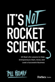Its Not Rocket Science By Holmes, Bill