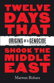 Twelve Days That Shook The Middle East By Bishara, Marwan