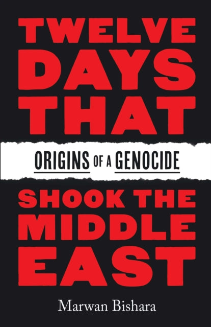 Twelve Days That Shook The Middle East By Bishara, Marwan