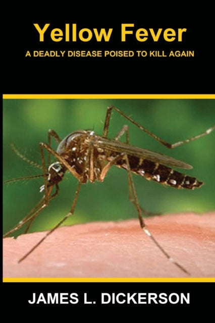 Yellow Fever: A Deadly Disease Poised To