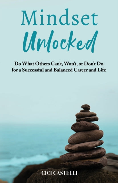 Mindset Unlocked: Do What Others Can't,