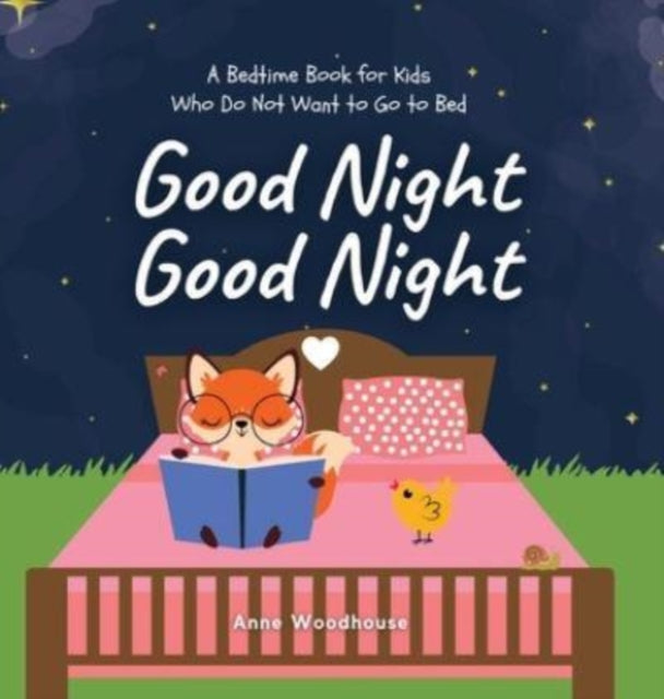 Good Night Good Night: A Bedtime Book Fo