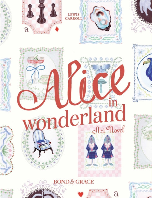 The Alice In Wonderland Art Novel By Christie, Ayana
