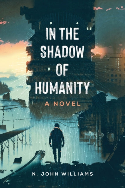 In The Shadow Of Humanity: A Novel