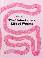 Unfortunate Life Of Worms By Vola, Noemi
