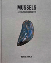 Mussels An Homage In 50 Recipes By Herman, Sergio