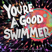 Youre A Good Swimmer