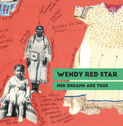 Wendy Red Star Her Dreams Are True