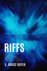 Riffs: Random Reflections On Jazz, Blues
