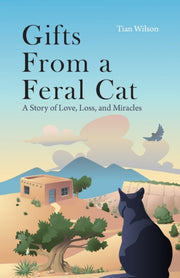 Gifts From A Feral Cat: A Story Of Love, By Wilson, Tian
