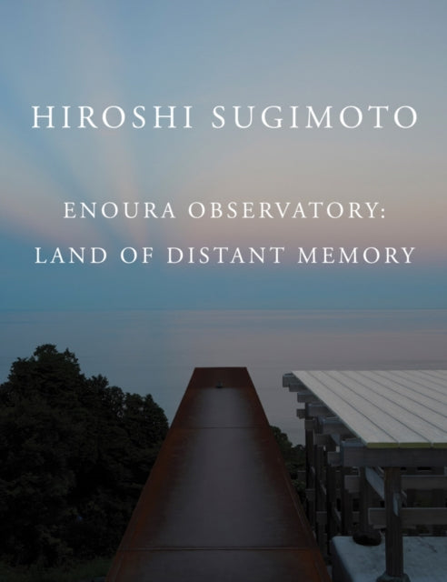 Hiroshi Sugimoto Enoura Observatory
