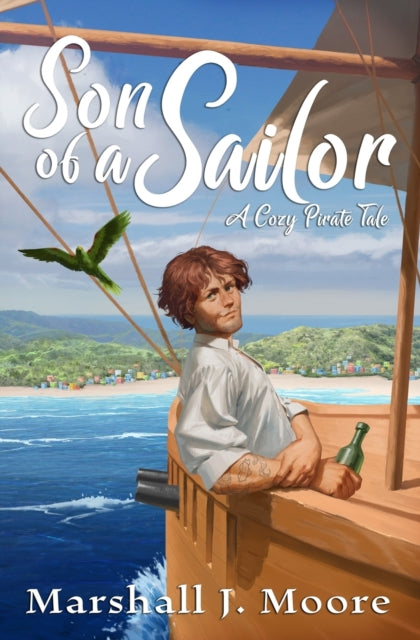 Son Of A Sailor: A Cozy Pirate Tale