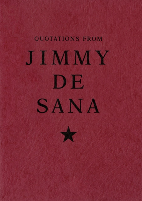 Quotations From Jimmy Desana