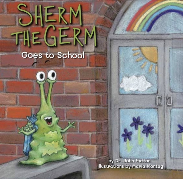 Sherm The Germ Goes To School By Hutton, John, Dr., M