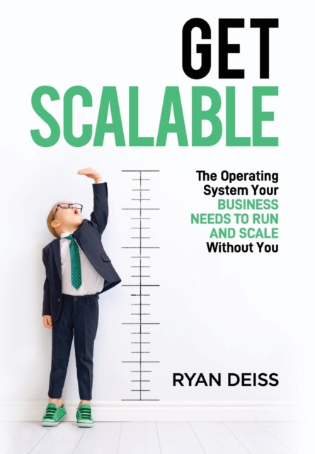 Get Scalable: The Operating System Your By Deiss, Ryan