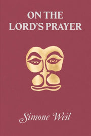 On The Lords Prayer By Weil, Simone