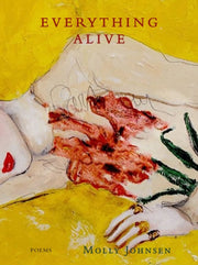 Everything Alive By Johnsen, Molly