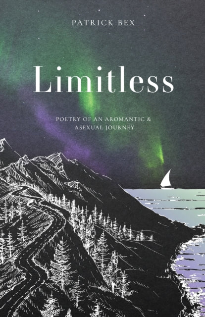 Limitless: Poetry Of An Aromantic   Asex By Bex, Patrick