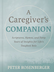 Caregivers Companion By Rosenberger, Peter