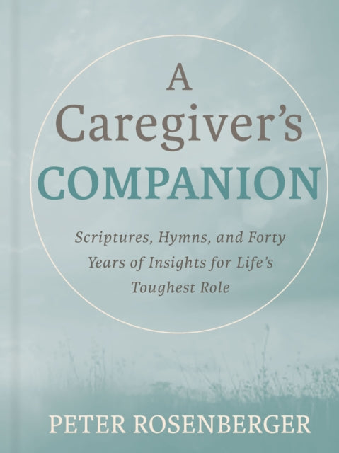 Caregivers Companion By Rosenberger, Peter