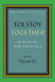 Tolstoy Together: 85 Days Of War And Pea By Li, Yiyun