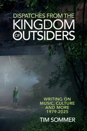 Dispatches From The Kingdom Of Outsiders By Sommer, Tim